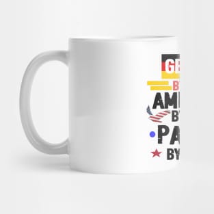 German By Blood American By Birth Patriot By Choice . Mug